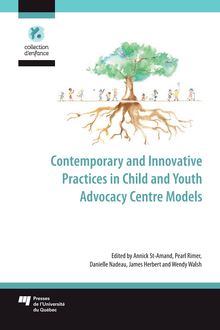 Contemporary and Innovative Practices in Child and Youth Advocacy Centre Models