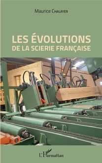 Les évolutions de la scierie française