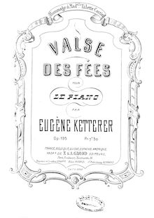 Partition complète, Valse des fées, Op.195, D♭major, Ketterer, Eugène