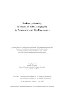 Surface patterning by means of soft lithography for molecular and bio-electronics [Elektronische Ressource] / vorgelegt von Daniel Christian Johannes Wendelin Schwaab