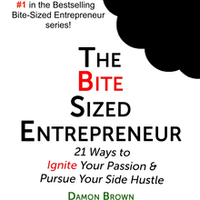 The Bite-Sized Entrepreneur