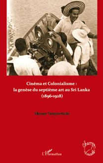 Cinéma et colonialisme : la genèse du septième art au Sri Lanka