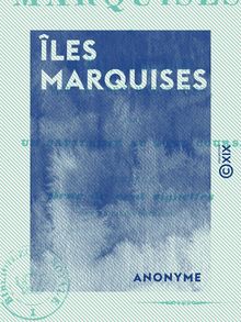 Îles Marquises - Climat, productions, mœurs des habitants