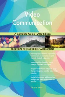 Video Communication A Complete Guide - 2019 Edition
