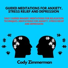Guided Meditations for Anxiety, Stress relief and Depression