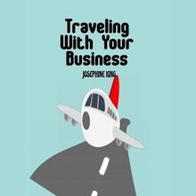 Traveling With Your Business