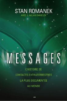 Messages : L histoire de contacts extraterrestres la plus documentée au monde