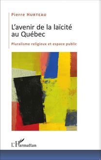 L avenir de la laïcité au Québec