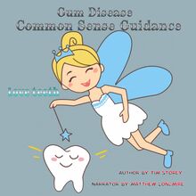 Gum Disease Common Sense Guidance