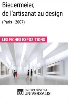 Biedermeier, de l artisanat au design (Paris - 2007)