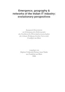 Emergence, geography & networks of the Indian IT industry [Elektronische Ressource] : evolutionary perspectives / vorgelegt von Florian Arun Täube