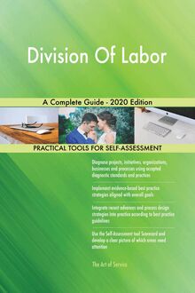 Division Of Labor A Complete Guide - 2020 Edition