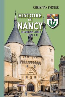 Histoire de Nancy — (Tome I-a)