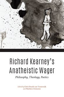 Richard Kearney s Anatheistic Wager