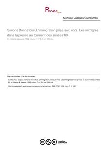 Simone Bonnafous, L immigration prise aux mots. Les immigrés dans la presse au tournant des années 80  ; n°3 ; vol.7, pg 349-350