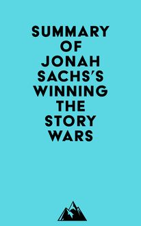 Summary of Jonah Sachs s Winning the Story Wars