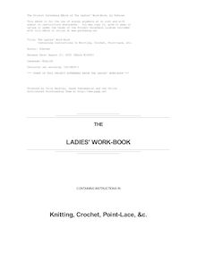 The Ladies  Work-Book - Containing Instructions In Knitting, Crochet, Point-Lace, etc.