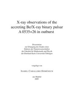 X-ray observations of the accreting Be, X-ray binary pulsar A 0535+26 in outburst [Elektronische Ressource] / vorgelegt von Isabel Caballero Doménech