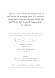 Organic-geochemical investigations on the mode of incorporation of a defined nonylphenol isomer and the herbicide MCPA in soil derived organo-clay complexes [Elektronische Ressource] / Patrick Riefer