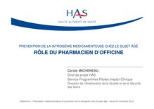 Plénière HAS  Prescription Médicamenteuse chez le Sujet Agé - Prévention de la iatrogénie - Plateforme professionnelle - Indicateurs d’alerte et de maîtrise - Saint-Denis, 29 novembre 2012 - Plénière HAS PMSA 29 12 2012 - Role du pharmacien