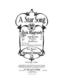 Partition complète, A Star Song, Op.54, A Lyric Rhapsody for Solo Quartet, Chorus and Orchestra par Horatio Parker