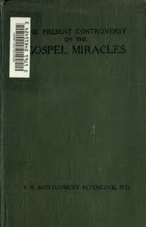 The present controversy on the Gospel miracles