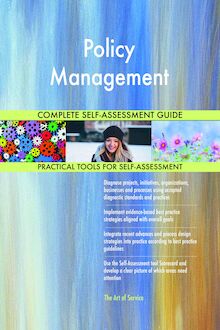 Policy Management Complete Self-Assessment Guide