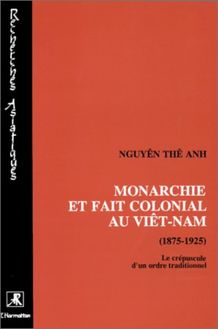 Monarchie et fait colonial au Viêtnam (1875-1925)