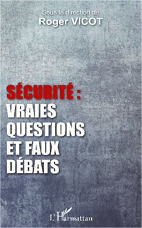 Sécurité : vraies questions et faux débats