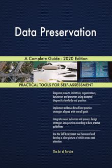 Data Preservation A Complete Guide - 2020 Edition