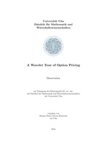 A wavelet tour of option pricing [Elektronische Ressource] / vorgelegt von Roman Mario Xerxes Rometsch