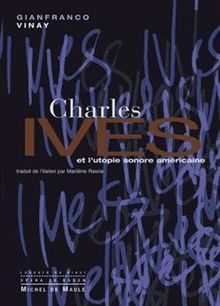 Charles Ives et l utopie sonore américaine