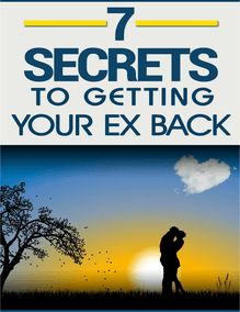 7 Secrets To Getting Your Ex Back
