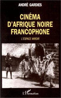 Cinéma d Afrique Noire francophone