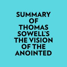 Summary of Thomas Sowell s The Vision Of The Anointed