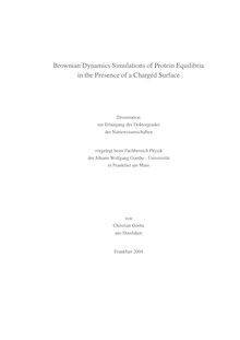 Brownian dynamics simulations of protein equilibria in the presence of a charged surface [Elektronische Ressource] / von Christian Gorba