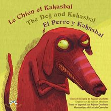 Le chien et Kakasbal / The Dog and Kakasbal / El Perro y Kakasbal