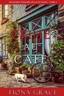 Tome 3 - Un roman policier de Lacey Doyle : Crime au Café 