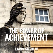 "The Power of Achievement"