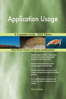 Application Usage A Complete Guide - 2020 Edition