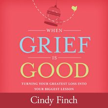 When Grief Is Good