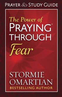 Power of Praying(R) Through Fear Prayer and Study Guide