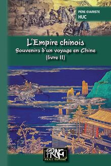 L Empire chinois (livre 2) - Souvenirs d un voyage en Chine
