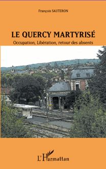 Le Quercy martyrisé