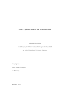 Relief: approach behavior and avoidance goals [Elektronische Ressource] / vorgelegt von Robert Kordts-Freudinger