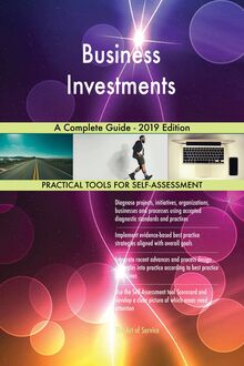 Business Investments A Complete Guide - 2019 Edition