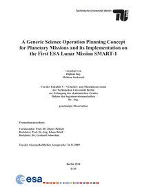 A generic science operation planning concept for planetary missions and its implementation on the First ESA Lunar Mission SMART-1 [Elektronische Ressource] / vorgelegt von Mehran Sarkarati