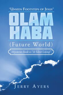 Olam Haba (Future World) Mysteries Book 6-“A Silver Lining”