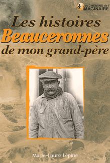 Les Histoires Beauceronnes de mon grand-père