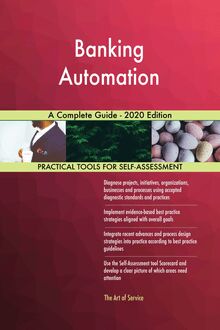 Banking Automation A Complete Guide - 2020 Edition